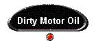 Dirty Motor Oil